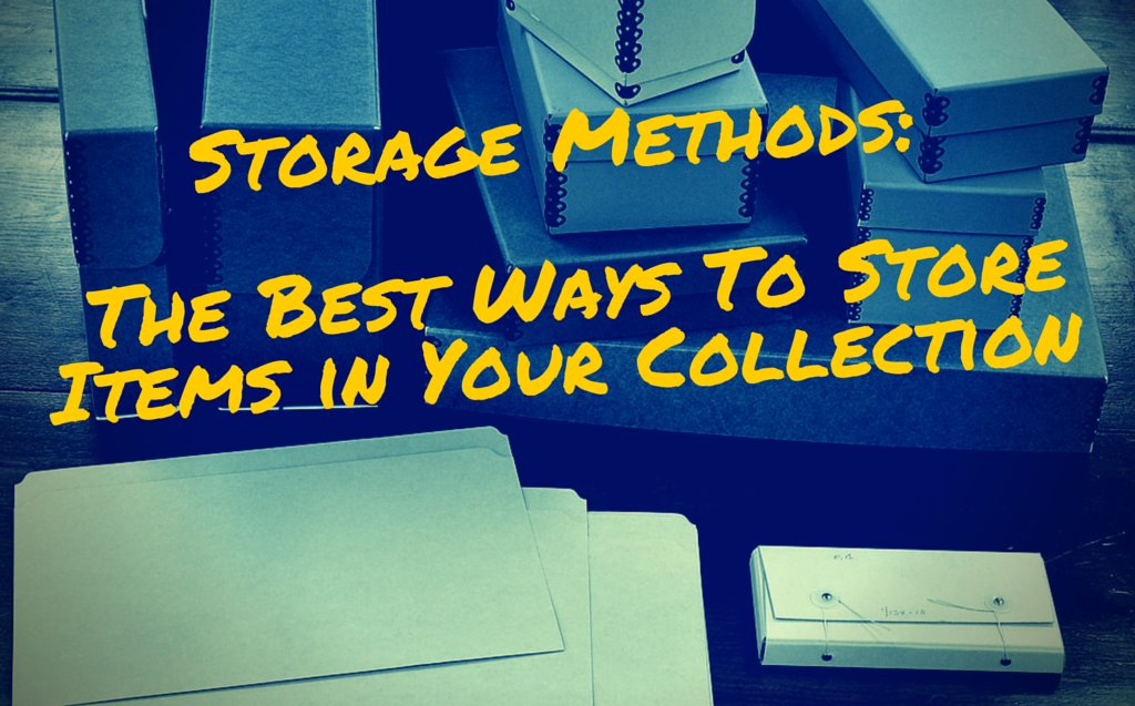 Storage Methods The Best Ways to Store Items in Your Collection Pre